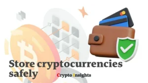 How to Safely Store Your Cryptocurrency